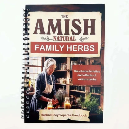 The Amish Natural Family Herbs Herbal Encyclopedia Handbook - Traditional Home Remedies & Herbal Guide Herbal Guide